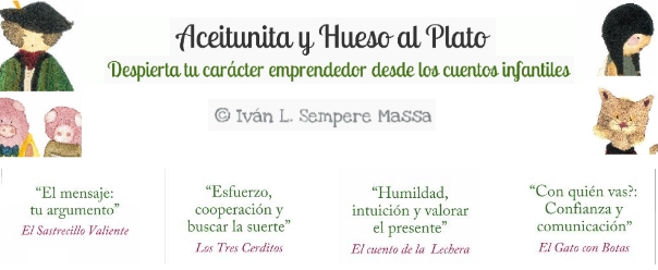 "Aceitunita y hueso al plato. Despierta tu carácter emprendedor" por Iván Sempere