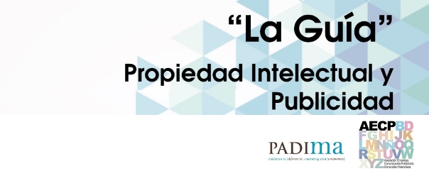 PADIMA y AECPCV La guía de Propiedad Intelectual y Publicidad